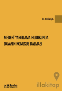 Medeni Yargılama Hukukunda Davanın Konusuz Kalması