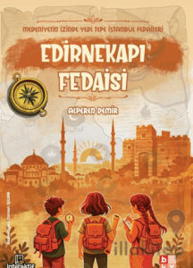 Medeniyetin İzinde Yedi Tepe İstanbul Fedaileri - Edirnekapı Fedaisi