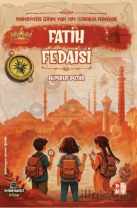 Medeniyetin İzinde Yedi Tepe İstanbul Fedaileri - Fatih Fedaisi