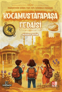 Medeniyetin İzinde Yedi Tepe İstanbul Fedaileri - Kocamustafapaşa Fedaisi