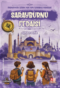 Medeniyetin İzinde Yedi Tepe İstanbul Fedaileri - Sarayburnu Fedaisi