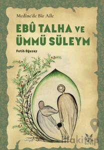 Medine'de Bir Aile Ebû Talha ve Ümmü Süleym