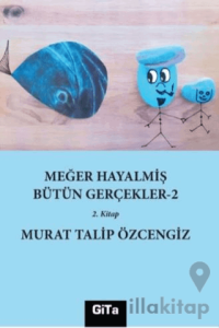 Meğer Hayalmiş Bütün Gerçekler- 2