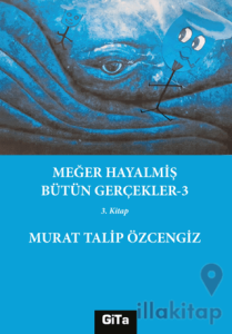 Meğer Hayalmiş Bütün Gerçekler - 3