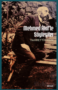 Mehmet Akif'le Söyleşiler
