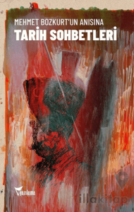 Mehmet Bozkurt’un Anısına Tarih Sohbetleri