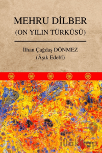 Mehru Dilber (On Yılın Türküsü)