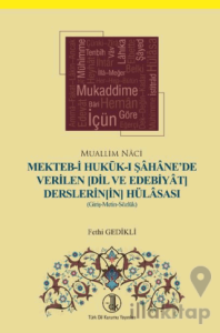 Mekteb-i Hukuk-ı Şahane'de Verilen (Dil ve Edebiyat Derslerinin) Hülasası