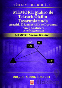 Memore Makro ile Tekrarlı Ölçüm Tasarımlarında Aracılık, Düzenleyicilik ve Durumsal Süreç Analizleri (SPSS Uygulamalı)