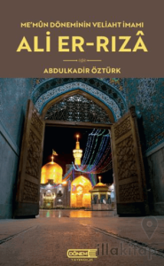 Me'mun Döneminin Veliaht İmamı Ali-er Rızâ