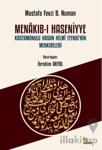 Menakıb-ı Haseniyye Kastamonulu Hasan Hilmi Efendi’nin Menkıbeleri