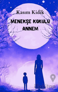 Menekşe Kokulu Annem