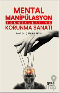 Mental Manipülasyon Teknikleri ve Korunma Sanatı