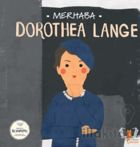 Merhaba Dorothea Lange Sanatçıyla İlk Buluşma