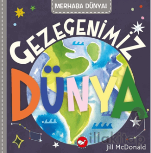 Merhaba Dünya! Gezegenimiz Dünya