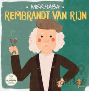 Merhaba Rembrandt Van Rijn Sanatçıyla İlk Buluşma