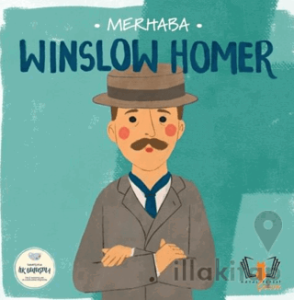 Merhaba Winslow Homer Sanatçıyla İlk Buluşma