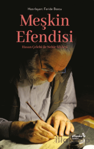 Meşkin Efendisi Hasan Çelebi ile Nehir Söyleşi