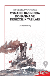 Meşrutiyet Dönemi Osmanlı Basınında Donanma ve Denizcilik Yazıları