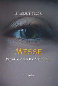 Messe - Boyutlar Arası Bir Ademoğlu - 1