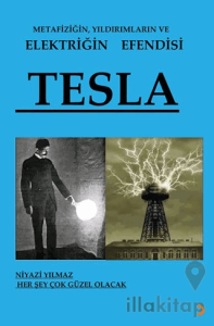 Metafiziğin, Yıldırımların ve Elektriğin Efendisi Tesla
