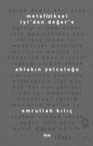 Metafiziksel İyi’den Değer’e Ahlakın Yolculuğu