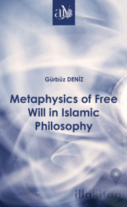 Metaphysics of Free Will in Islamic Philosophy