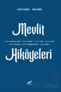 Mevlit Hikayeleri (Destan- Fățimatü'z-Zühri- Destan-ı Ḥicābet- Destan-1 Hibal- Destan-ı Hilal- Destan-ı Oğlancık- Destan-ı Muḥammed Ḥanefi ve Destan-ı İsmail)