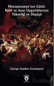 Mezopotamya’nın Gücü: Babil ve Asur Uygarlıklarının Yükselişi ve Düşüşü