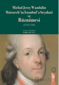 Michał Jerzy Wandalin Mniszech’in İstanbul’a Seyahati ve Ruznamesi (1755 - 1756)