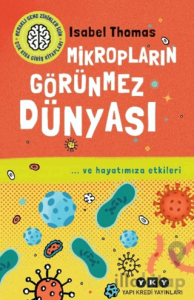 Mikropların Görünmez Dünyası..ve Hayatımıza Etkileri