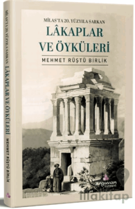 Milas’a Dair, Lakaplar ve Öyküleri