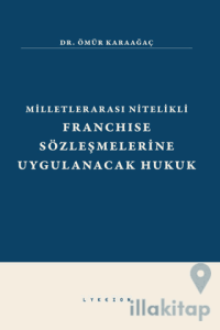 Milletlerarası Nitelikli Franchise Sözleşmelerine Uygulanacak Hukuk