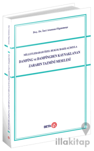 Milletlerarası Özel Hukuk Bakış Açısıyla Damping ve Dampingden Kaynaklanan Zararın Tazmini Meselesi