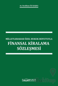 Milletlerarası Özel Hukuk Boyutuyla Finansal Kiralama Sözleşmesi