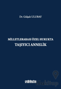 Milletlerarası Özel Hukukta Taşıyıcı Annelik