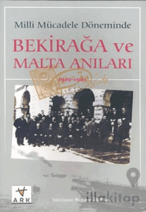 Milli Mücadele Döneminde Bekirağa ve Malta Anıları(1919 - 1921)