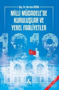 Milli Mücadele'de Kuruluşlar ve Yerel Faaliyetler