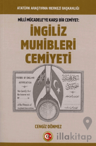 Milli Mücadeleye Karşı Bir Cemiyet: İngiliz Muhibleri Cemiyeti
