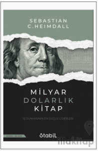 Milyar Dolarlık Kitap - İş Dünyasının En Güçlü Liderleri