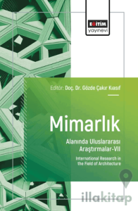 Mimarlık Alanında Uluslararası Araştırmalar-VII