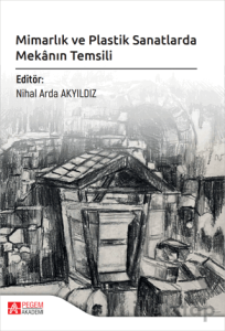 Mimarlık ve Plastik Sanatlarda Mekanın Temsili