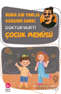 Minik Bir Yanlış Gördüm Sanki / Çocuk Menüsü