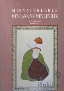 Minyatürlerle Mevlana ve Mevlevilik