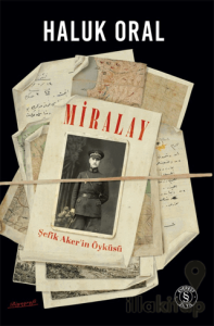 Miralay - Şefik Aker'in Öyküsü