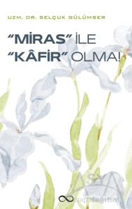 Miras İle Kafir Olma