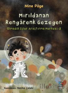 Mırıldanan Rengarenk Gezegen - Olmadık İşler Araştırma Merkezi-2