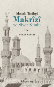 Mısırlı Tarihçi Makrizi ve Siyer Kitabı