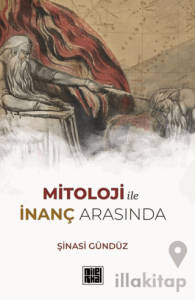 Mitoloji ile İnanç Arasında