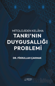 Mitolojiden Kelama Tanrı'nın Duygusallığı Problemi